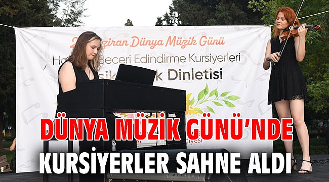 Dünya Müzik Günü’nde kursiyerler sahne aldı