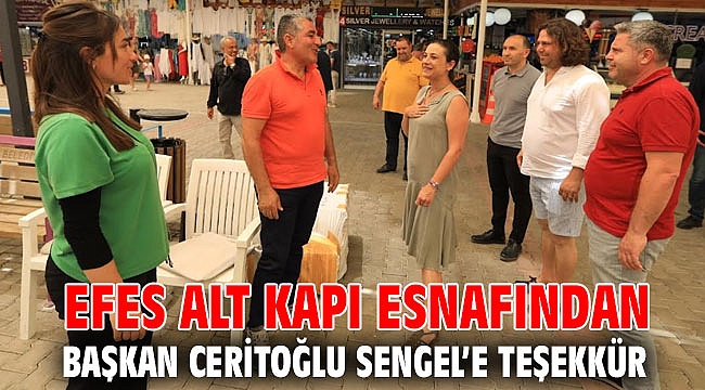 EFES ALT KAPI ESNAFINDAN BAŞKAN CERİTOĞLU SENGEL’E TEŞEKKÜR