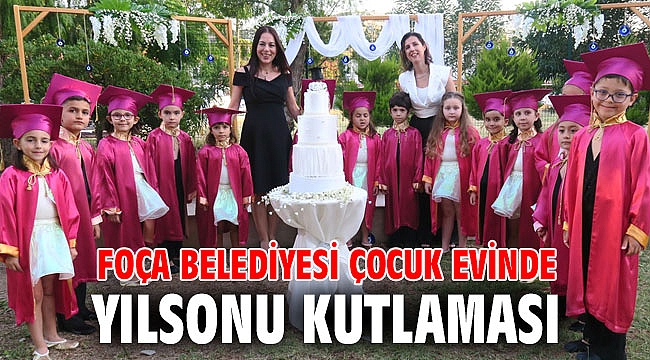 FOÇA BELEDİYESİ ÇOCUK EVİNDE YILSONU KUTLAMASI