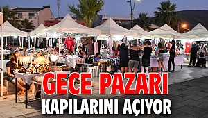 GECE PAZARI KAPILARINI AÇIYOR