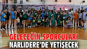 GELECEĞİN SPORCULARI NARLIDERE’DE YETİŞECEK