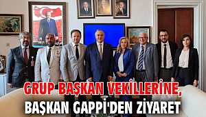 Grup Başkan Vekillerine, Başkan Gappi'den Ziyaret