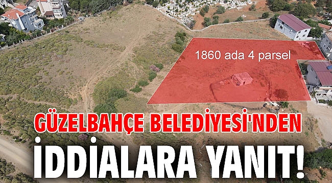 Güzelbahçe Belediyesi'nden iddialara yanıt!