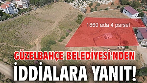 Güzelbahçe Belediyesi'nden iddialara yanıt!