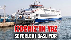 İZDENİZ’in yaz seferleri başlıyor