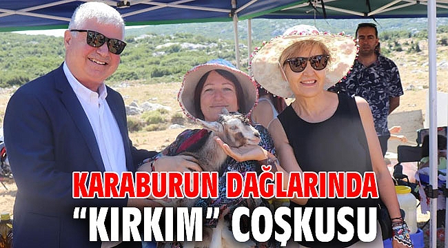 Karaburun dağlarında “Kırkım” coşkusu