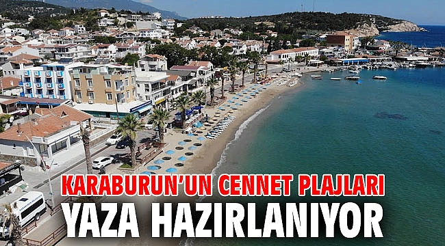 Karaburun’un cennet plajları yaza hazırlanıyor