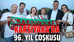 KARŞIYAKA’DA 96. YIL COŞKUSU