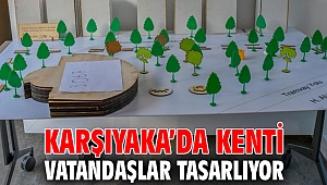 KARŞIYAKA’DA KENTİ VATANDAŞLAR TASARLIYOR
