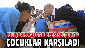 KILIÇDAROĞLU’NU EFES SELÇUK’TA ÇOCUKLAR KARŞILADI