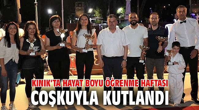 KINIK’TA HAYAT BOYU ÖĞRENME HAFTASI COŞKUYLA KUTLANDI