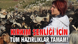 Kırkım Şenliği için tüm hazırlıklar tamam! 
