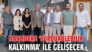 NARLIDERE ‘SÜRDÜRÜLEBİLİR KALKINMA’ İLE GELİŞECEK