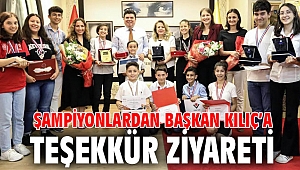 Şampiyonlardan Başkan Kılıç’a teşekkür ziyareti