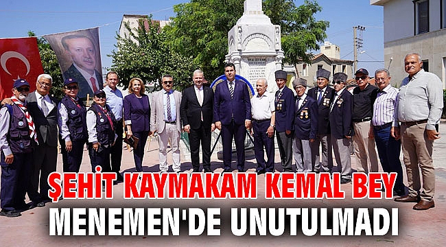 ŞEHİT KAYMAKAM KEMAL BEY MENEMEN'DE UNUTULMADI