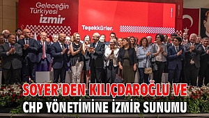 Soyer’den Kılıçdaroğlu ve CHP yönetimine İzmir sunumu