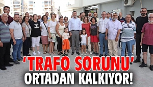  ‘Trafo sorunu’ ortadan kalkıyor!