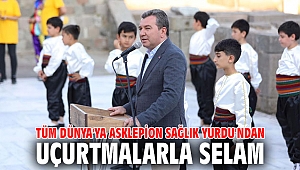 Tüm Dünya'ya Asklepion Sağlık Yurdu'ndan uçurtmalarla selam
