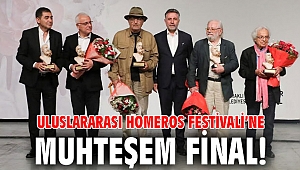 Uluslararası Homeros Festivali’ne muhteşem final!