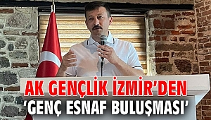 AK Gençlik İzmir’den ‘Genç Esnaf Buluşması’
