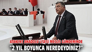 Atakent Anadolu Lisesi Meclis gündeminde “2 yıl boyunca neredeydiniz?”