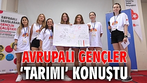 Avrupalı gençler ‘tarımı’ konuştu