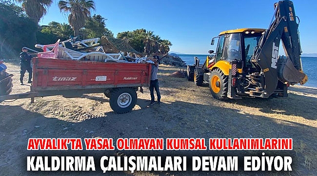 AYVALIK GENELİNDE YASAL OLMAYAN KUMSAL KULLANIMLARINI KALDIRMA ÇALIŞMALARI DEVAM EDİYOR