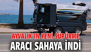 AYVALIK’IN YENİ SÜPÜRME ARACI SAHAYA İNDİ