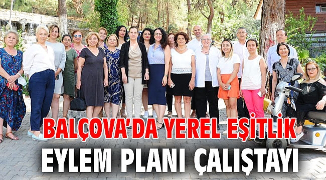 Balçova’da Yerel Eşitlik Eylem Planı Çalıştayı