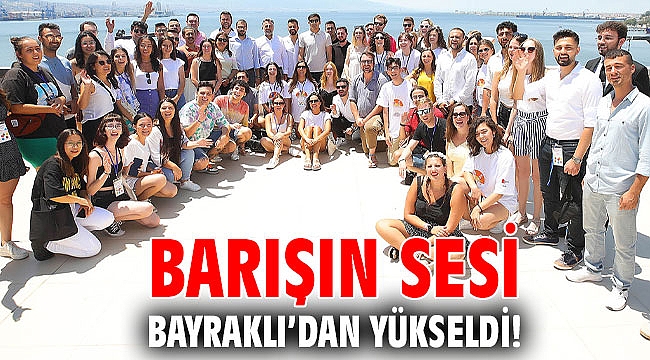 Barışın sesi Bayraklı’dan yükseldi!