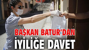 Başkan Batur’dan iyiliğe davet