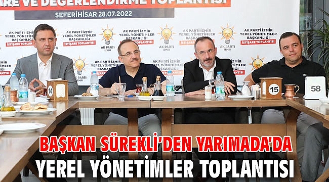 Başkan Sürekli’den Yarımada’da yerel yönetimler toplantısı