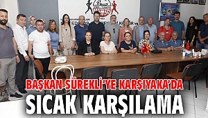 Başkan Sürekli’ye Karşıyaka’da sıcak karşılama