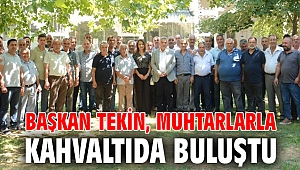 Başkan Tekin, muhtarlarla kahvaltıda buluştu