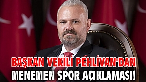 Başkan Vekili Pehlivan'dan Menemen Spor açıklaması!