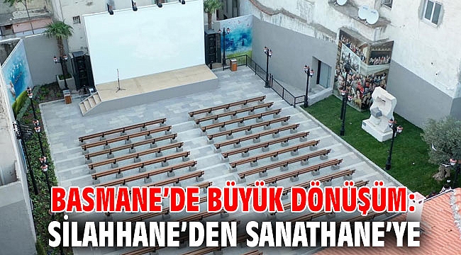 Basmane’de büyük dönüşüm: Silahhane’den Sanathane’ye