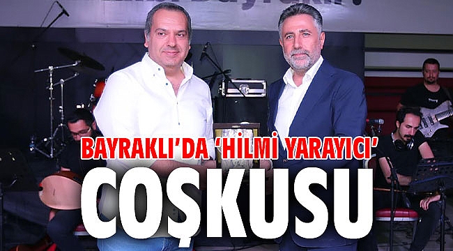 Bayraklı’da ‘Hilmi Yarayıcı’ coşkusu