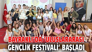 Bayraklı’da ‘Uluslararası Gençlik Festivali’ başladı