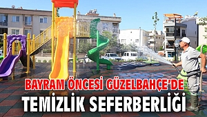 Bayram öncesi Güzelbahçe’de Temizlik Seferberliği