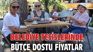 BELEDİYE TESİSLERİNDE BÜTÇE DOSTU FİYATLAR
