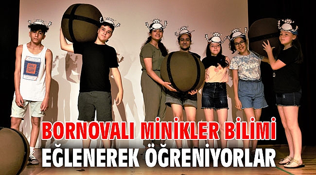 Bornovalı minikler bilimi eğlenerek öğreniyorlar