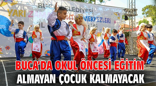 Buca’da okul öncesi eğitim almayan çocuk kalmayacak