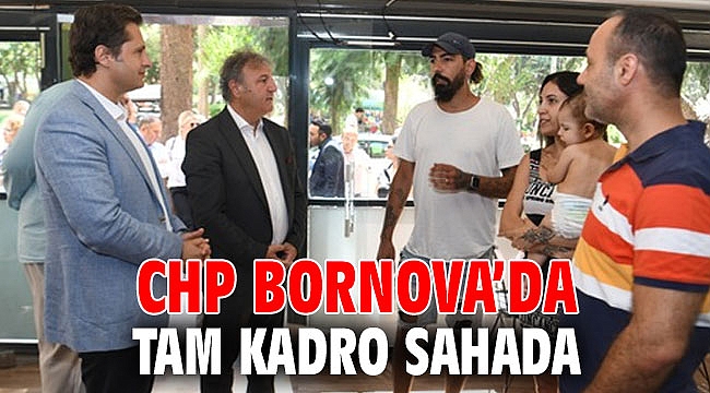 CHP Bornova’da tam kadro sahada