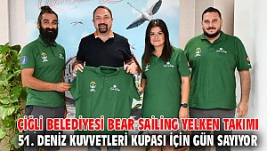 Çiğli Belediyesi Bear Sailing Yelken Takımı 51. Deniz Kuvvetleri Kupası için Gün Sayıyor