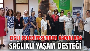 Çiğli Belediyesi'nden Kadınlara Sağlıklı Yaşam Desteği