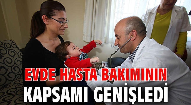 Evde hasta bakımının kapsamı genişledi