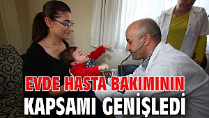 Evde hasta bakımının kapsamı genişledi