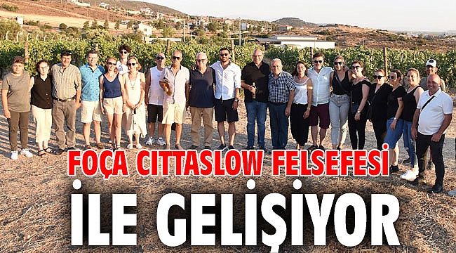 FOÇA CITTASLOW FELSEFESİ İLE GELİŞİYOR
