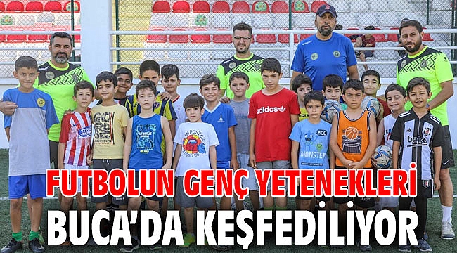 Futbolun genç yetenekleri Buca’da keşfediliyor