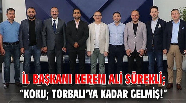 İl Başkanı Kerem Ali Sürekli; “Koku; Torbalı’ya kadar gelmiş!”